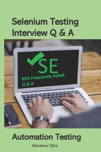 Selenium Testing Interview Q & A: Selenium Testing Tool, Bandana Ojha - Paperback - 9781976877216