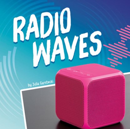 Radio Waves, Julia Garstecki-Derkovitz - Paperback - 9781977126184