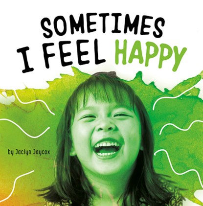 SOMETIMES I FEEL HAPPY, Jaclyn Jaycox - Paperback - 9781977126382