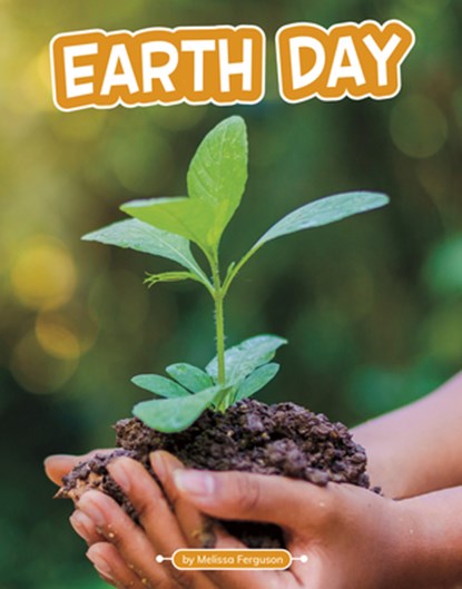 Earth Day, Melissa Ferguson - Paperback - 9781977132888