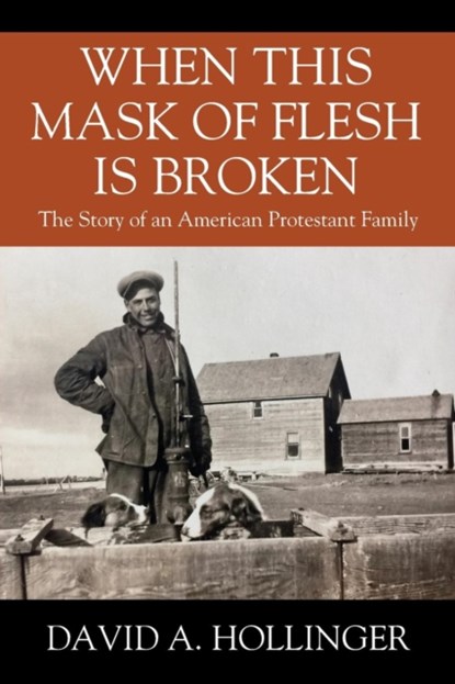 When this Mask of Flesh is Broken, David A Hollinger - Paperback - 9781977211149
