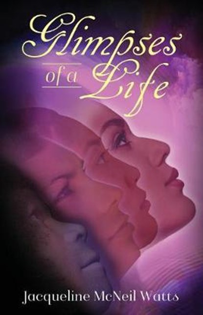 Glimpses of a Life, Jacqueline McNeil Watts - Overig - 9781977211835
