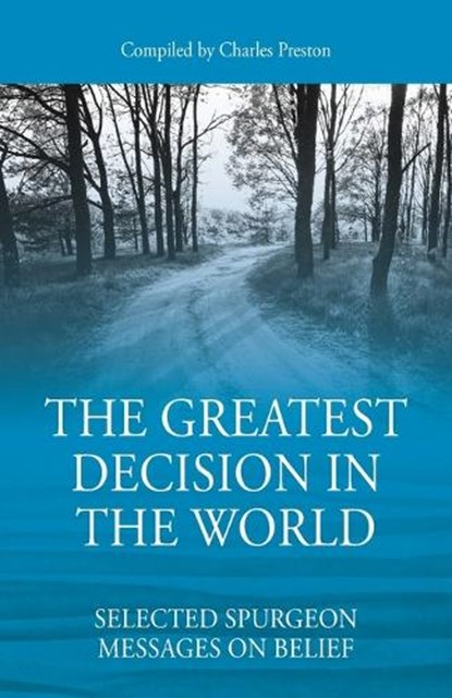 The Greatest Decision in the World, CHARLES PRESTON - Paperback - 9781977218933