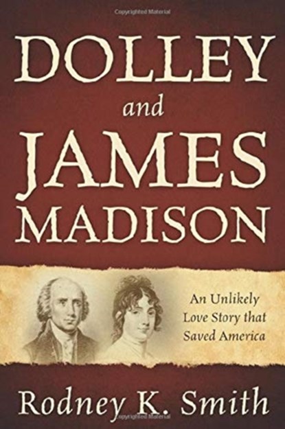 Dolley and James Madison, Rodney K Smith - Gebonden - 9781977219039