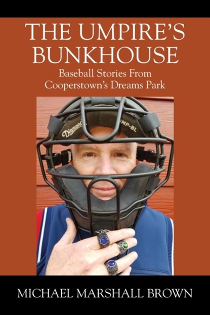 The Umpire's Bunkhouse, Michael Marshall Brown - Paperback - 9781977224316