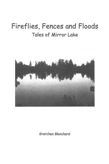 Fireflies, Fences and Floods, Gretchen Blanchard - Paperback - 9781977224828