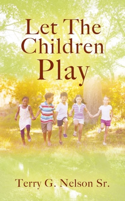 Let The Children Play, TERRY G,  Sr Nelson - Paperback - 9781977226167