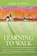 Learning to Walk, Karel Horney - Paperback - 9781977233844
