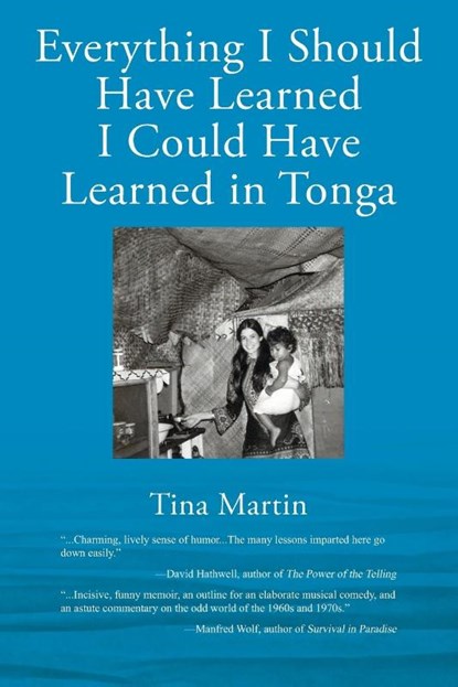 Everything I Should Have Learned I Could Have Learned in Tonga, Tina Martin - Paperback - 9781977239167