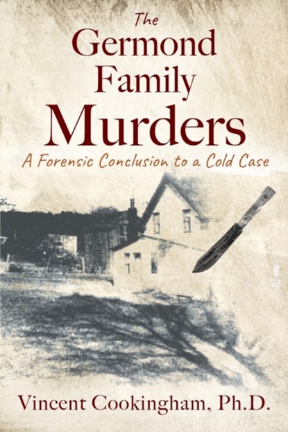 The Germond Family Murders, VINCENT,  PH D Cookingham - Paperback - 9781977247612