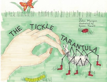 The Tickle Tarantula, John Morgan - Paperback - 9781977247926