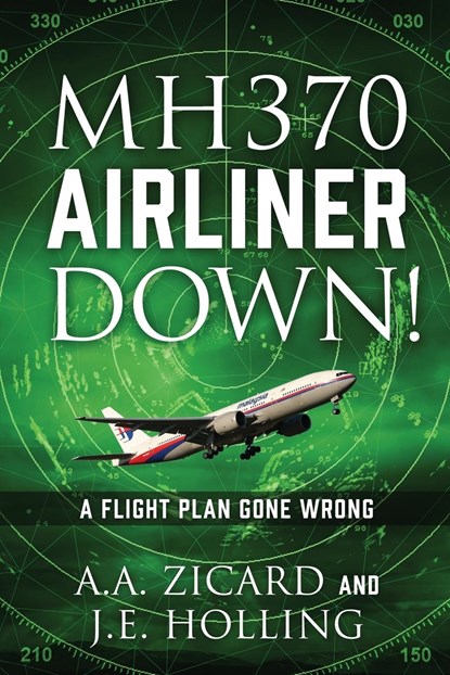 Mh370 Airliner Down!, A a Zicard ; J E Holling - Paperback - 9781977250582