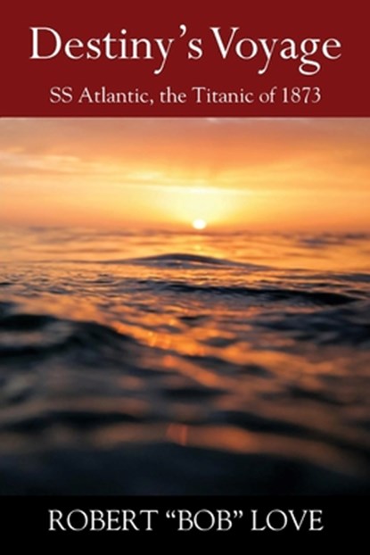 Destiny's Voyage, Robert "Bob" Love - Paperback - 9781977260697