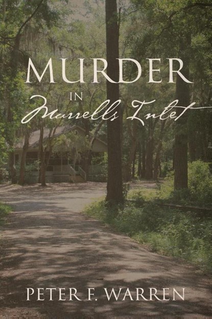 Murder in Murrells Inlet, Peter F. Warren - Paperback - 9781977262820