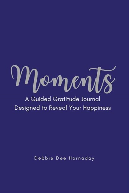 Moments, Debbie Dee Hornaday - Paperback - 9781977265845