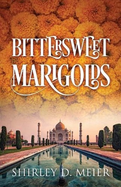 Bittersweet Marigolds, Shirley D. Meier - Paperback - 9781977268365