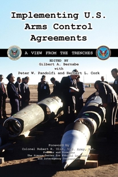 Implementing U.S. Arms Control Agreements: A View from the Trenches, Cgsc Foundation Inc - Paperback - 9781977272966