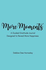 More Moments - Debbie Dee Hornaday - 9781977273024