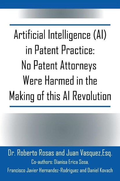 Artificial Intelligence (AI) in Patent Practice, Roberto Rosas - Paperback - 9781977273734