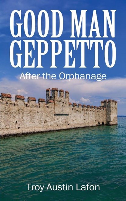 GOOD MAN GEPPETTO, Troy Austin Lafon - Paperback - 9781977274755