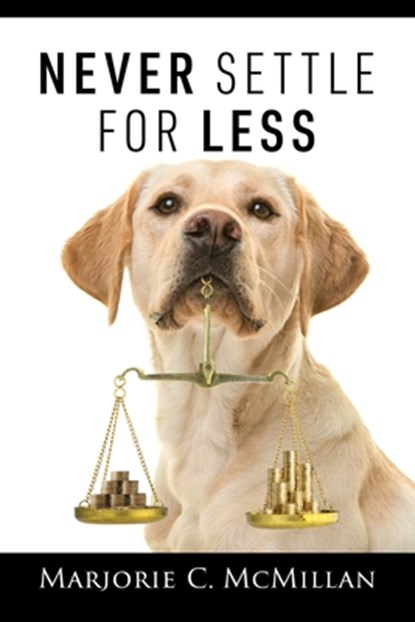 Never Settle For Less, Marjorie C. McMillan - Paperback - 9781977281029
