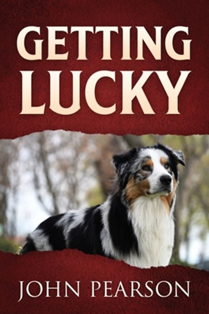 Getting Lucky, John Pearson - Paperback - 9781977285850