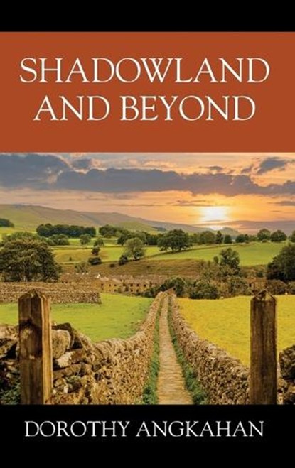 Shadowland and Beyond, Dorothy Angkahan - Gebonden - 9781977286802