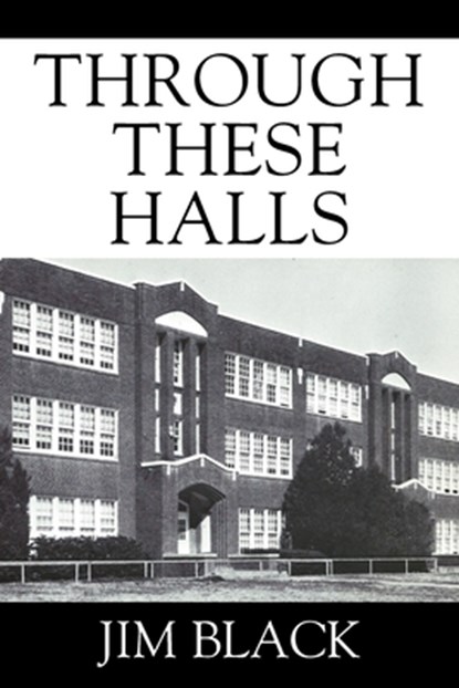 Through These Halls, Jim Black - Paperback - 9781977289261