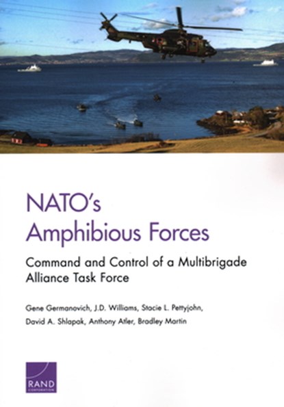 Nato's Amphibious Forces, Gene Germanovich ; J D Williams ; Stacie L Pettyjohn ; David A Shlapak - Paperback - 9781977402363