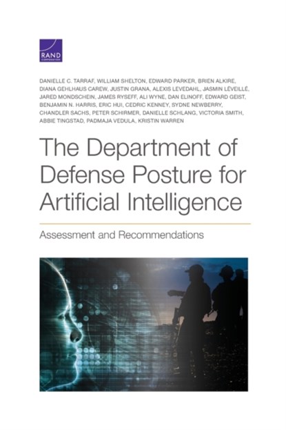 The Department of Defense Posture for Artificial Intelligence, Danielle C Tarraf ; William Shelton ; Edward Parker - Paperback - 9781977404053