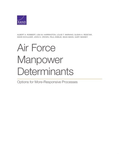 Air Force Manpower Determinants, Albert A Robbert ; Lisa M Harrington ; Louis T Mariano ; Susan A Resetar - Paperback - 9781977404848