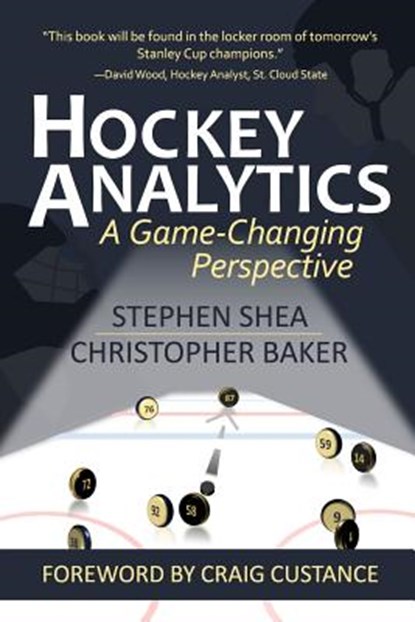 Hockey Analytics: A Game-Changing Perspective, Christopher Baker - Paperback - 9781977533494