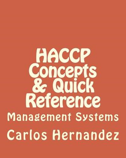 HACCP Concepts & Quick Reference, Carlos H. Hernandez - Paperback - 9781977638250
