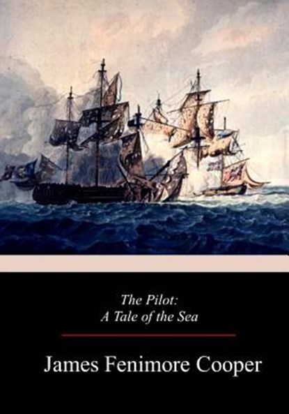 The Pilot: A Tale of the Sea, James Fenimore Cooper - Paperback - 9781977660039