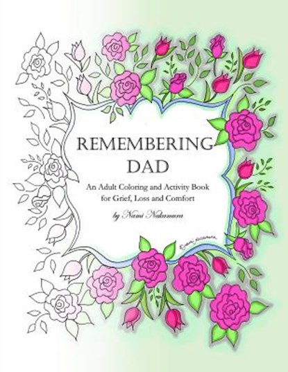 Remembering Dad: An Adult Coloring Book for Grief, Loss and Comfort, Nami Nakamura - Paperback - 9781977704993