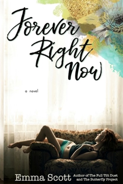 Forever Right Now, Emma Scott - Paperback - 9781977718433