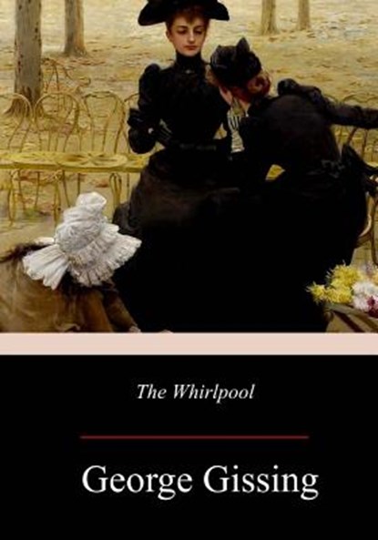 The Whirlpool, George Gissing - Paperback - 9781977730237