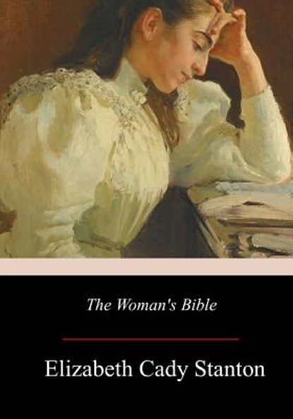 The Woman's Bible, Elizabeth Cady Stanton - Paperback - 9781977732538