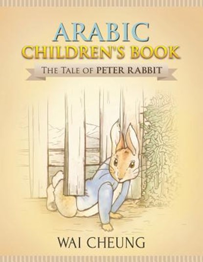 Arabic Children's Book: The Tale of Peter Rabbit, Wai Cheung - Paperback - 9781977793775