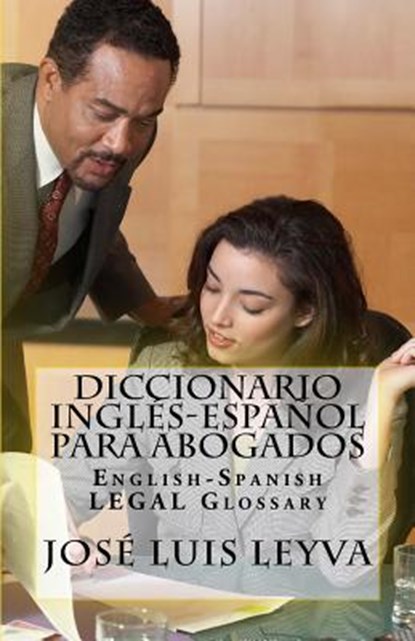 Diccionario Inglés-Español Para Abogados: English-Spanish Legal Glossary, Jose Luis Leyva - Paperback - 9781977871312