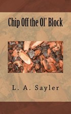 Chip off the ol' block | L. A. Sayler | 