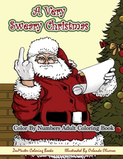 Color By Numbers Coloring Book for Adults, A Very Sweary Christmas, Zenmaster Coloring Books - Paperback - 9781978077461