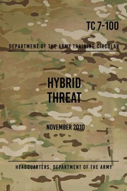 TC 7-100.4 Hybrid Threat Force Structure Organization Guide: June 2015, Headquarters Department of The Army - Paperback - 9781978109513
