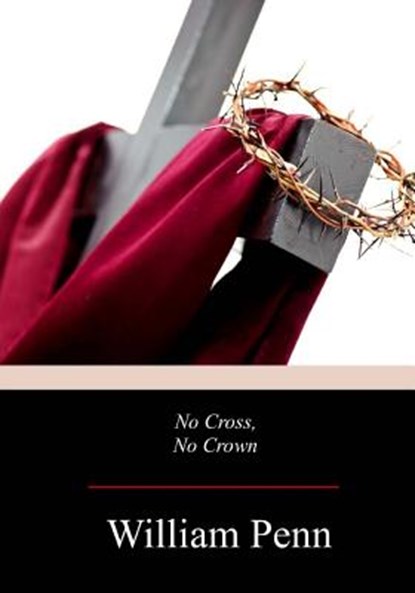 No Cross, No Crown, William Penn - Paperback - 9781978168374