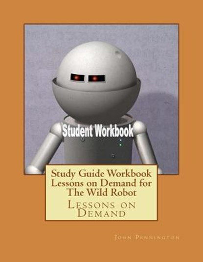 Study Guide Workbook Lessons on Demand for The Wild Robot: Lessons on Demand, John Pennington - Paperback - 9781978253025