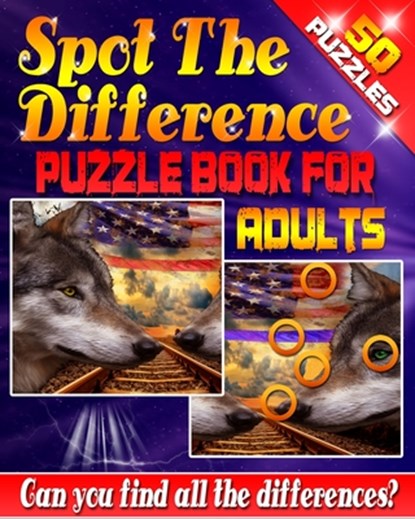 Spot the Difference Puzzle Book for Adults -: 50 Challenging Puzzles to get Your Observation Skills Tested! Are You up for the Challenge? Let Your Min, Razorsharp Productions - Paperback - 9781978393202