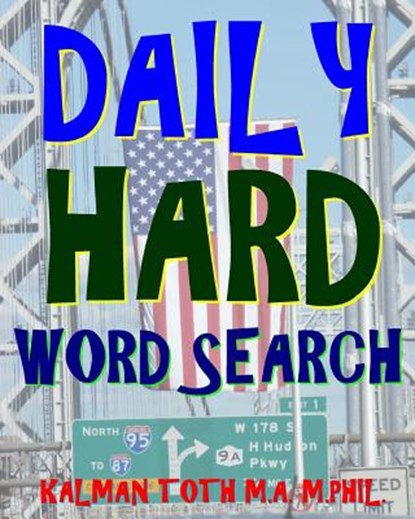 Daily Hard Word Search: 300 Entertaining Themed Puzzles, Kalman Toth M. a. M. Phil - Paperback - 9781978419964