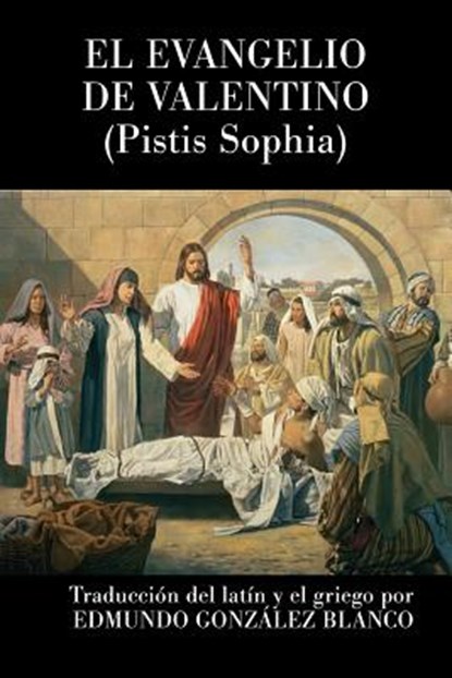 El evangelio de Valentino: Pistis Sophia, Anonimo - Paperback - 9781978431256