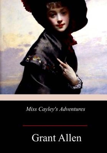 Miss Cayley's Adventures, Grant Allen - Paperback - 9781978473478