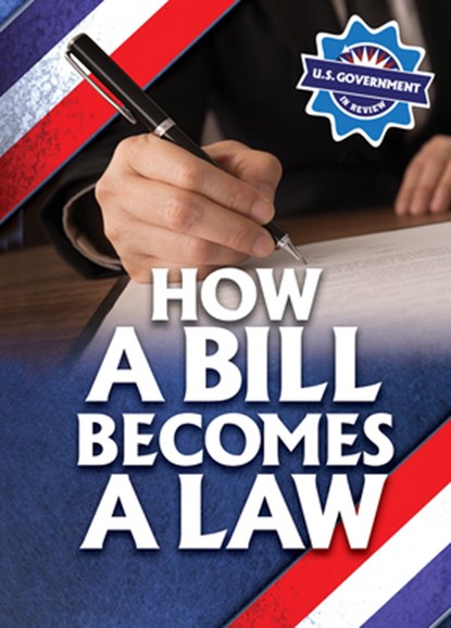 How a Bill Becomes a Law, Kathryn Walton - Paperback - 9781978538047
